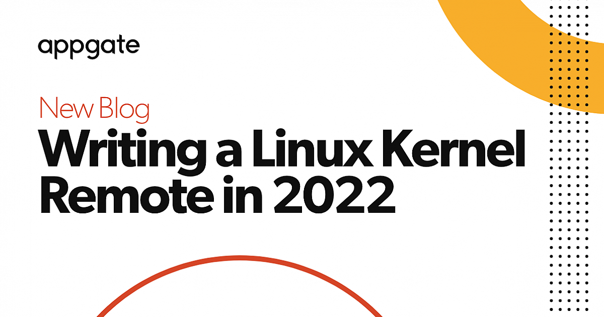 Appgate | Writing a Linux Kernel Remote in 2022