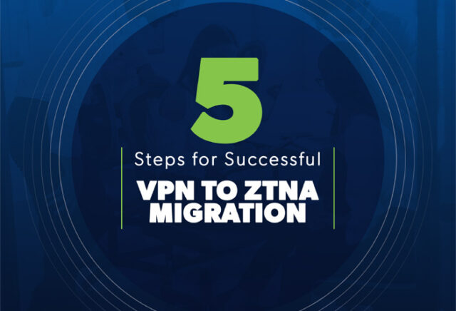 Appgate 5 steps for successful vpn migration